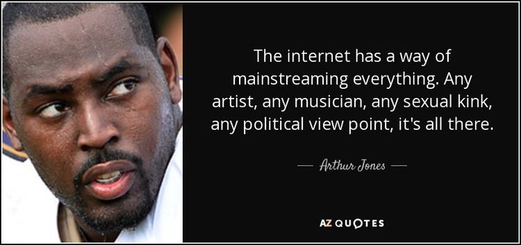 Arthur Jones (musician) Arthur Jones quote The internet has a way of mainstreaming