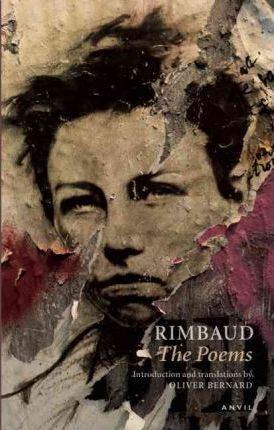 Arthur Rimbaud Arthur Rimbaud The Poems Arthur Rimbaud 9780856464409