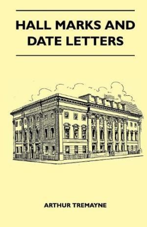 Arthur Tremayne Hall Marks Date Letters by Arthur Tremayne AbeBooks
