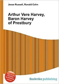 Arthur Vere Harvey, Baron Harvey of Prestbury Arthur Vere Harvey Baron Harvey of Prestbury Amazoncouk Ronald