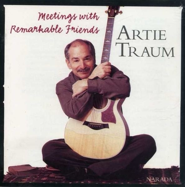 Artie Traum Artie Traum Meetings with Remarkable Friends Ric
