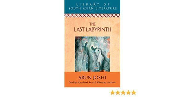 Arun Joshi Last Labyrinth eBook Arun Joshi Amazonin Kindle Store