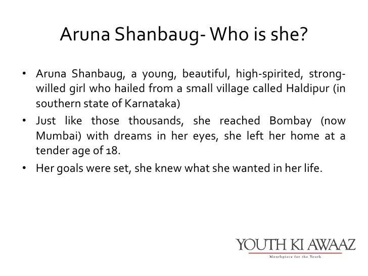 Aruna Shanbaug case Aruna shanbaug the case that has aroused pity in every heart