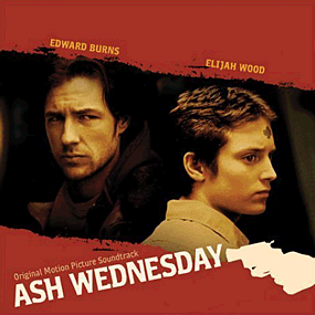 Ash Wednesday (2002 film) Ash Wednesday Soundtrack 2002