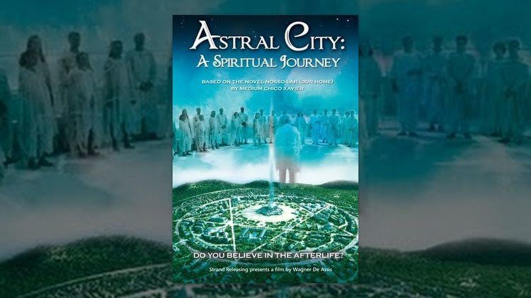 Astral City: A Spiritual Journey Astral City A Spiritual Journey YouTube