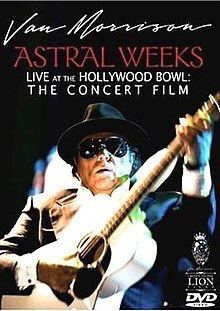 Astral Weeks Live at the Hollywood Bowl: The Concert Film httpsuploadwikimediaorgwikipediaenthumbd