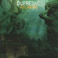 Atlantic (Dufresne album) httpsuploadwikimediaorgwikipediaenthumbf