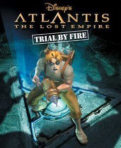 Atlantis The Lost Empire: Trial by Fire httpsuploadwikimediaorgwikipediaen88aTri