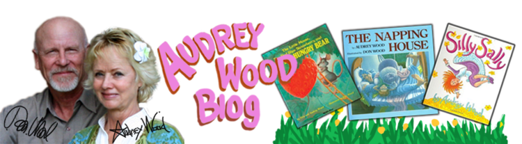 Audrey Wood Audrey Woods Blog Childrens book authors and illustrators Don