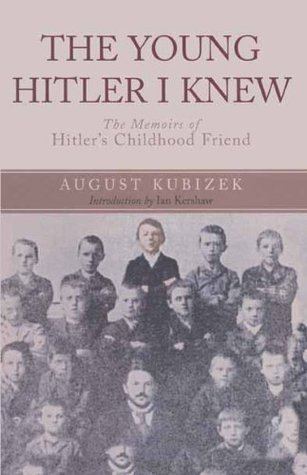 August Kubizek The Young Hitler I Knew by August Kubizek