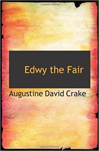 Augustine David Crake Edwy the Fair Augustine David Crake 9781113061713 Amazoncom Books