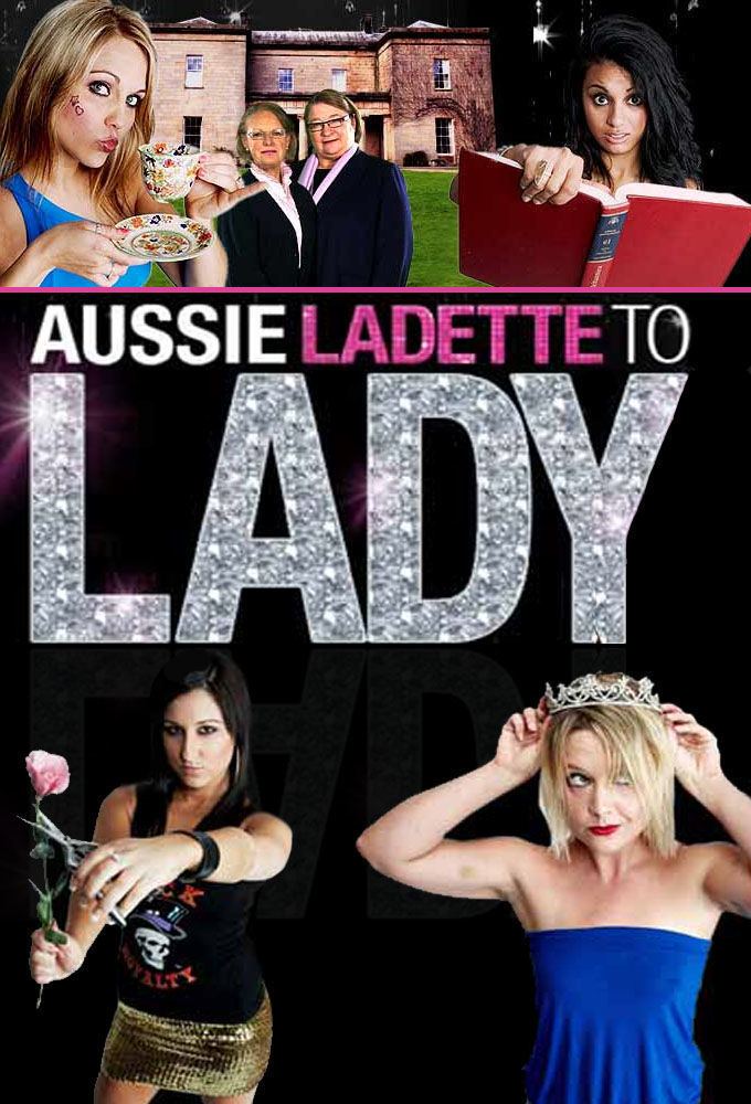 Aussie Ladette to Lady Aussie Ladette to Lady TVmaze