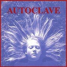 Autoclave (album) httpsuploadwikimediaorgwikipediaenthumb9