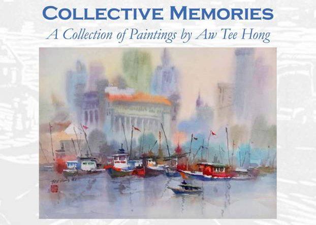 Aw Tee Hong Collective Memories A Collection of Paintings by Aw Tee Hong