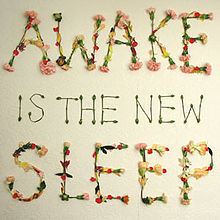 Awake Is the New Sleep httpsuploadwikimediaorgwikipediaenthumb3