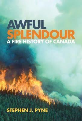 Awful Splendour: A Fire History of Canada t0gstaticcomimagesqtbnANd9GcQvmSCYYaQlXXxEOn