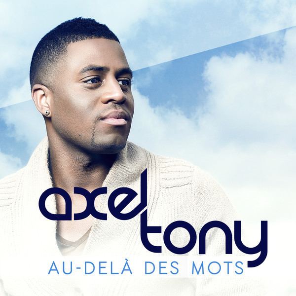 Axel Tony Axel Tony Lyrics Songs and Albums Genius