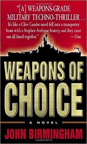 Axis of Time Weapons of Choice The Axis of Time Trilogy Book 1 John