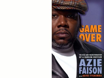 Azie Faison Azie Faison The Rise and Transformation of a Harlem Hustler