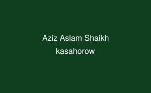 Aziz Aslam Shaikh Aziz Aslam Shaikh English kasahorow