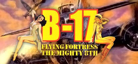 B-17 Flying Fortress: The Mighty 8th B17 Flying Fortress The Mighty 8th on Steam