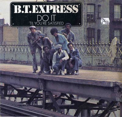 B. T. Express Diggin39 For Classics BT Express Do It 39Til You39re Satisfied By