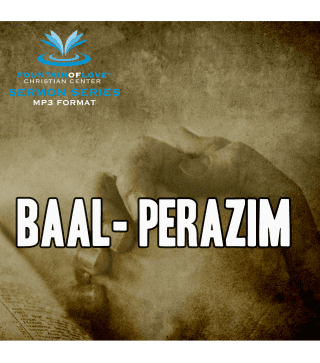 Baal-perazim Sermon Series July 27 2014 Baal Perazim