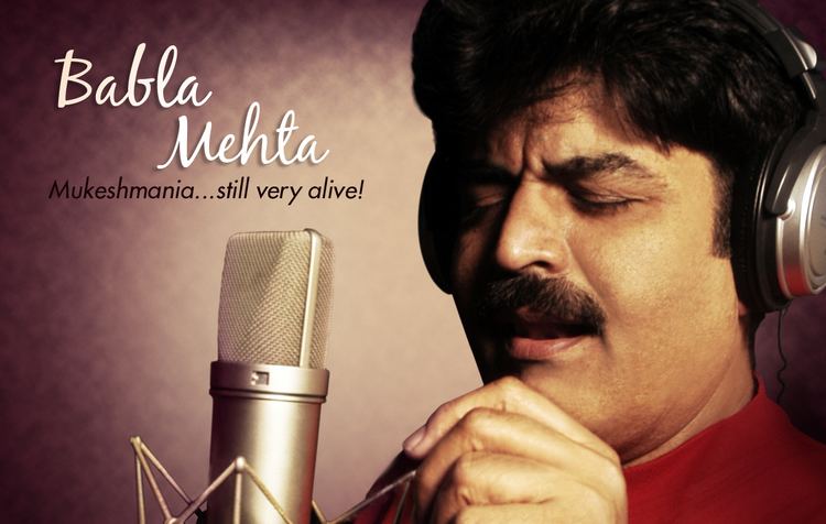 Babla Mehta Babla Mehta Voice of Mukesh Playback Singer Music Director