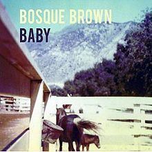 Baby (Bosque Brown album) httpsuploadwikimediaorgwikipediaenthumb1