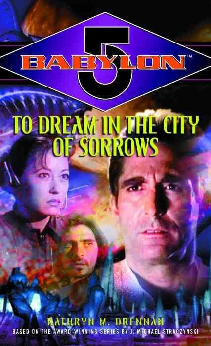 Babylon 5: To Dream in the City of Sorrows t0gstaticcomimagesqtbnANd9GcS9XUKxX8ea9jlse