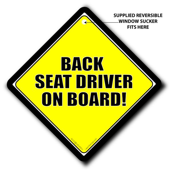 Back-seat driver Back Seat Driver On Board Car Sign wwwiwantthatsigncom Baby on