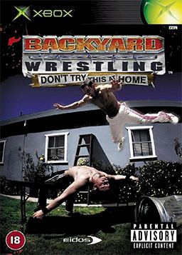 Backyard Wrestling: Don't Try This at Home Backyard Wrestling Don39t Try This at Home Wikipedia