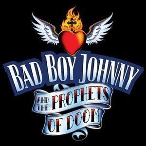 Bad Boy Johnny and the Prophets of Doom httpsa3imagesmyspacecdncomimages0330fe2b2