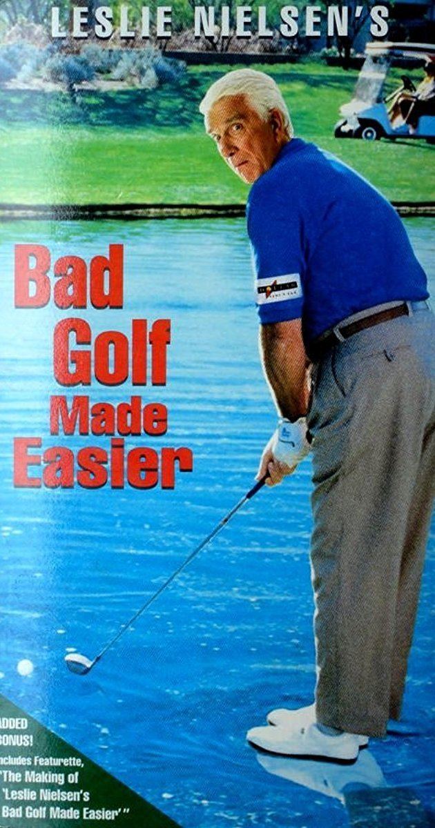 Bad Golf Made Easier Leslie Nielsens Bad Golf Made Easier Video 1993 IMDb