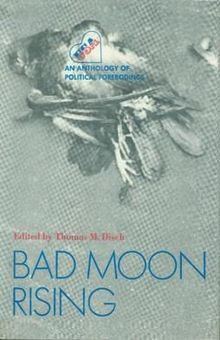 Bad Moon Rising: An Anthology of Political Forebodings httpsuploadwikimediaorgwikipediaenthumb7