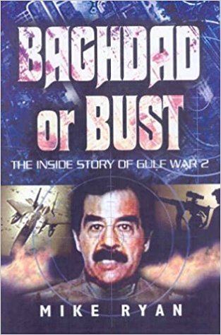 Baghdad or Bust Baghdad or Bust The Inside Story of Operation Iraqi Freedom Amazon