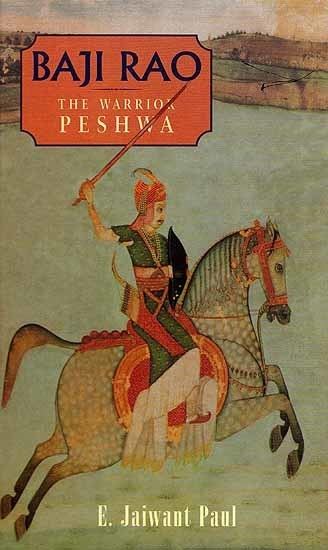 Bajirao I Baji Rao the Warrior Peshwa