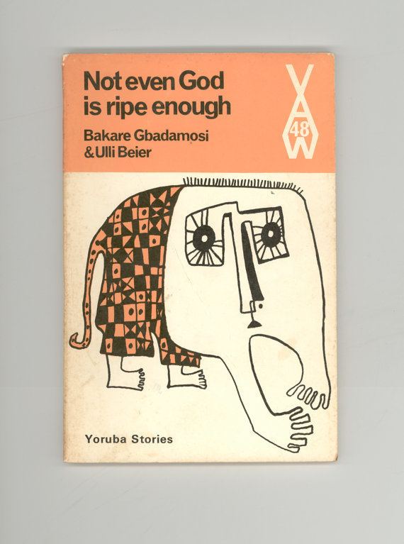 Bakare Gbadamosi Not Even God is Ripe Enough Yoruba Stories told by Bakare Gbadamosi
