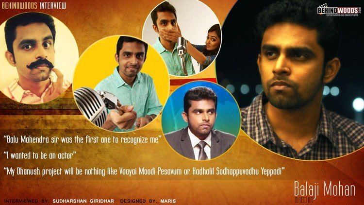 Balaji Mohan An exclusive interview with director Balaji Mohan