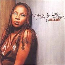 Ballads (Mary J. Blige album) httpsuploadwikimediaorgwikipediaenthumb6