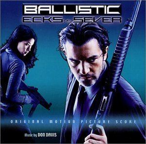 Ballistic: Ecks vs. Sever Don Davis Ballistic Ecks Vs Sever Amazoncom Music