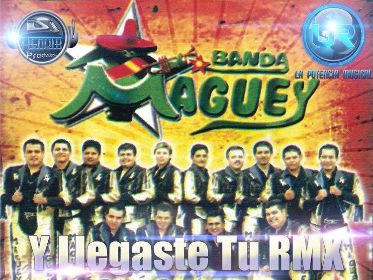 Banda Maguey Banda Maguey Y Llegaste tu RMX by Deejay Hendir HulkShare