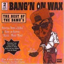 Bang'n on Wax: The Best of the Damu's httpsuploadwikimediaorgwikipediaenthumbc