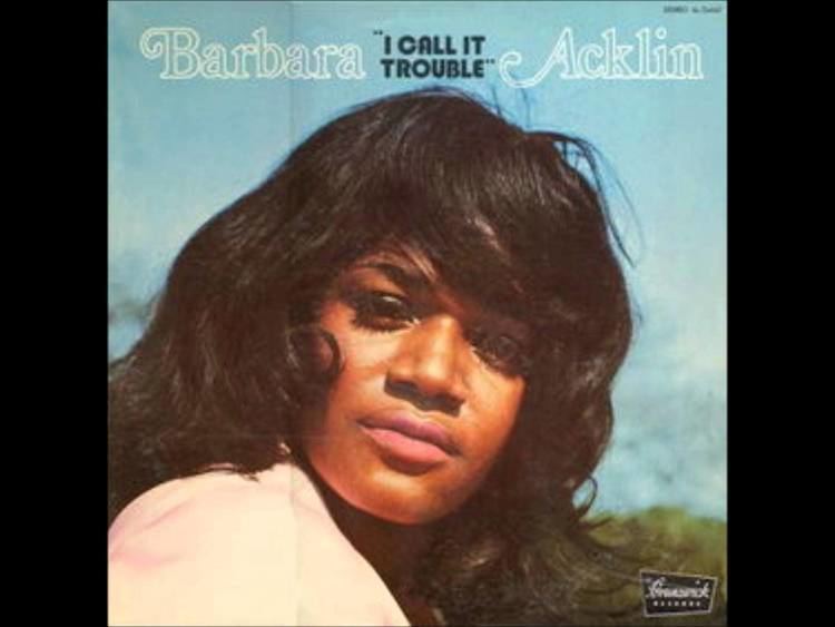 Barbara Acklin BARBARA ACKLIN I CALL IT TROUBLE YouTube