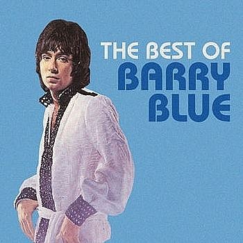 Barry Blue Hits of the 70s In The 1970s Barry Blue