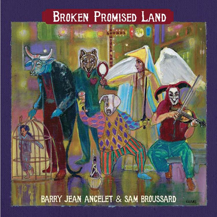 Barry Jean Ancelet Barry Jean Ancelet Sam Broussard Broken Promised Land Swallow