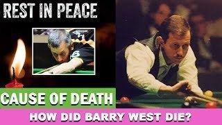 R.I.P How Did Barry West Die? English Snooker Player Cause of Death -  YouTube