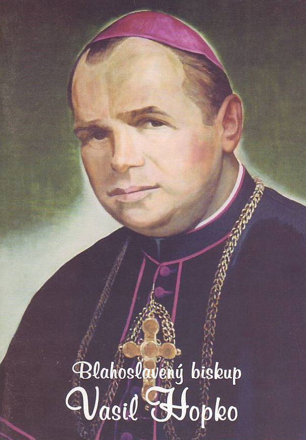 Basil Hopko Blahoslaven biskup Vasi Hopko Frantiek Danck gt knihy