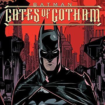 Batman: Gates of Gotham Batman Gates of Gotham Digital Comics Comics by comiXology