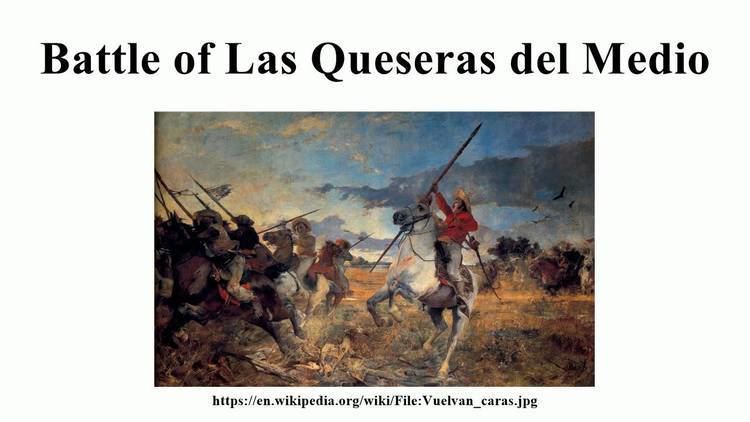 Battle of Las Queseras del Medio Battle of Las Queseras del Medio YouTube